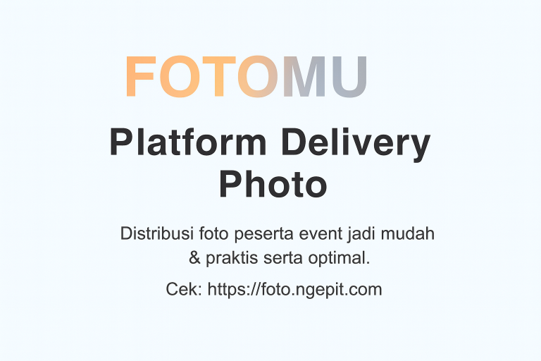 FOTOMU! Solusi Mudah Deliveri Foto Dokumentasi Event